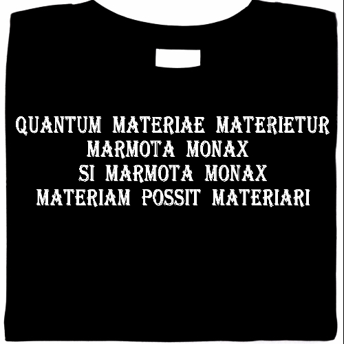 how much wood could a woodchuck chuck shirt in latin
