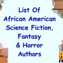 List of African American Science Fiction, Fantasy Horror Authors