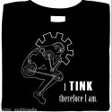 i tink therefore i am, i think therefore i am