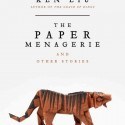 the paper menagerie and other stories, Ken Liu,review