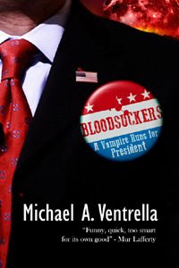 michael a ventrella, bloodsuckers a vampire runs for president, political fantasy fiction