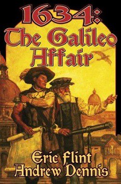 1634 the galileo affair, eric flint, andrew dennis, alternate history novel