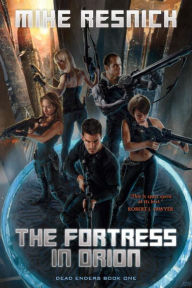 the fortress in orion, dead enders series book 1, mike resnick
